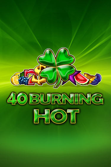 Демо игра 40 Burning Hot играть онлайн | CasinoX бесплатно
